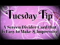 A Screen Card Divider Card that is Easy to Make Impressive