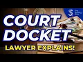 The Court DOCKET Is Important Lawyer Explains