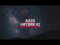 Kaza - HRTBRK #2 (Slow)