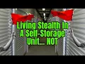 LIVING STEALTH IN A SELF STORAGE UNIT NOT