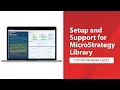 Top Tips Setup and Support for MicroStrategy Library