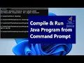 How to Compile and Run Java Program from Command Prompt Windows 11