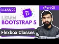 Bootstrap Tutorial Bootstrap Flexbox Tutorial Part-2 Bootstrap full course in Class 22
