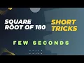 Square root of 180 Short Tricks Few seconds