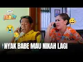 Download Lagu Babe Ngebet Banget Mau Ketemuan Mulu Terus - NYAK BABE MAU NIKAH LAGI Part 1