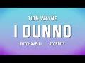 Lagu Tion Wayne x Dutchavelli x Stormzy - I Dunno (Lyrics)