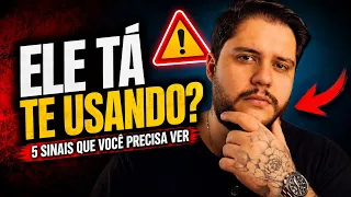 SINAIS DE QUE ELE ESTÁ TE USANDO E NÃO QUER NADA SÉRIO