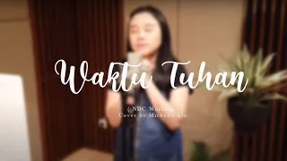 Download Waktu Tuhan (NDC Worship) - Michelle Liu MP3