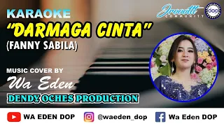 Download KARAOKE DARMAGA CINTA - FANNY SABILA │ MUSIC COVER BY WA EDEN MP3