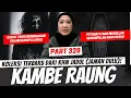 Lagu KAMBE RAUNG - KHW JADUL PART 328