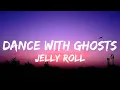 Jelly Roll - Dance With Ghosts