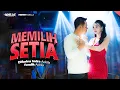 Download Lagu MEMILIH SETIA   Difarina Indra Adella ft  Fendik Adella   OM ADELLA
