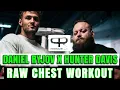 RAW CHEST WORKOUT W DANIEL RYJOV