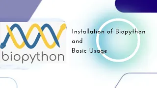 Installation of Biopython and it s Basic Usage