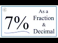 Write seven Percent 7 as a Fraction and Decimal