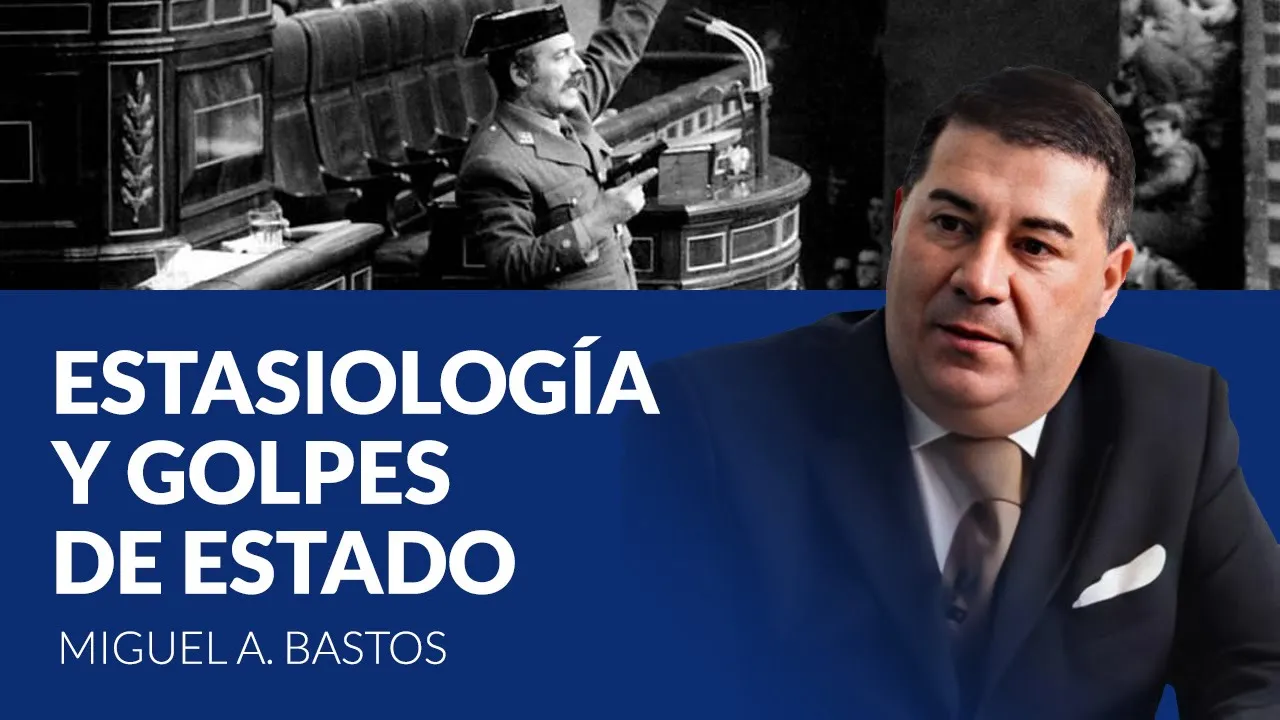 Estasiología y golpes de Estado - Miguel Anxo Bastos