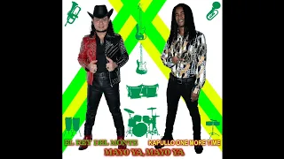 Mayo Ya, Mayo Ya - El Rey del Monte ft. Kapullo One More Time