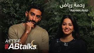 After ABtalks With Rahma Riad Ramadan 2025 مع رحمة رياض 