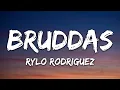 Rylo Rodriguez - Bruddas