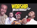 Deep worship songs for breakthrough. Midnight worship songs for breakthrough