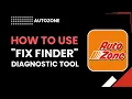 How to Use AutoZone Fix Finder Diagnostic Tool