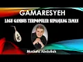 Download Lagu GAMARESYEH (MUSTAFA ABDULLAH) - LAGU GAMBUS TERPOPULER SEPANJANG ZAMAN (BALASYIK / LA'TANSA)