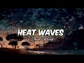 Glass Animals - Heat Waves (Slowed-Reverb) Sad Vibes Tiktok