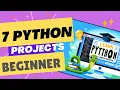 Python For Pure Beginners - 7 Easy Projects To Get Started
