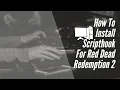 How To Install Scripthook For Red Dead Redemption 2