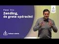 Hebron Missie | Zending, de grote opdracht! | Peter Fris