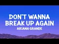Download Lagu @ArianaGrande - don't wanna break up again (Lyrics)