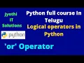 25 Logical operators in Python or operator in Telugu Jyothi IT Solutions