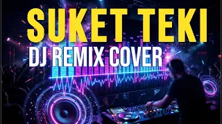 suket teki dj remix cover didi kempot