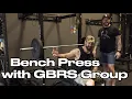 Bench Press Tips and Cues with DJ Shipley from GBRS Group