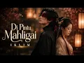 Di Pintu Mahligai - IKLIM | Versi Slow Rock Malaysia dengan Alunan Guzheng | AI Cover
