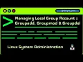 Lesson 17 - Managing Local Group Account Groupadd Groupmod Groupdel