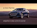 e-tron Family Adaptive Cruise Control Tutorial