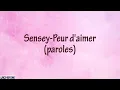 Sensey- Peur d'aimer (lyrics)