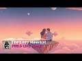 Download Lagu The Lazy Meerkat - Feels Like Home
