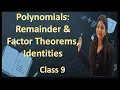 Polynomials Division algorithm Remainder theorem Factor Theorem polynomials Identities
