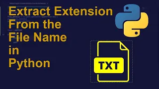 Extract Extension From the File Name in Python Python Examples Python Coding Tutorial Interview