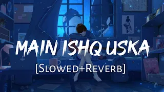 main ishq uska slowed reverb lofi babul supriyo alka yagnik vaada lofi music channel