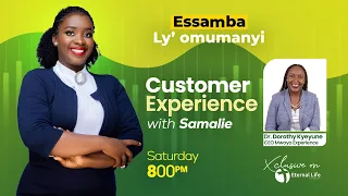 🔴ESSAMBA LY'OMUMANYI WITH SAMALIE || CUSTOMER EXPERIENCE || DR.DOROTHY KYEYUNE || 10.10.2026