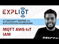 MQTT AWS-IoT IAM EXPLIoT IoT Security Testing and Exploitation Framework