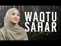 Lagu Waqtu Sahar - NISSA SABYAN