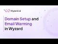 Domain Setup and Email Warming in Wyzard