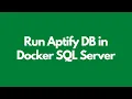 Run Aptify DB in Docker SQL Server