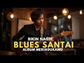 Lagu Blues Paling Enak 2025 🎸 Full Feel • Nonstop Bikin Nagih Cover Blues vol 2