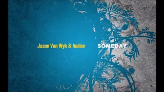 Jason Van Wyk & Audien - Someday (Original Mix)