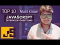 Top 10 MUST KNOW JavaScript Interview Questions